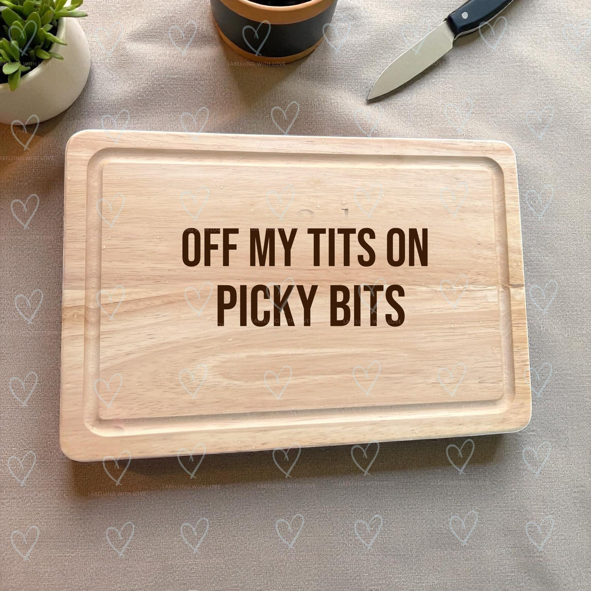 Funny Charcuterie Board | "Off My Tits On Picky Bits" Engraved Wooden Cheese Board