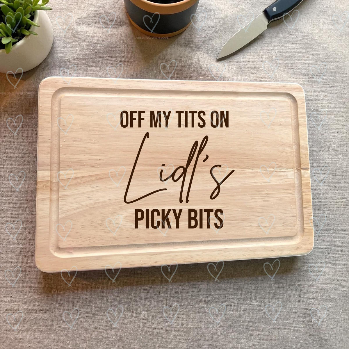 Funny Charcuterie Board | "Off My Tits On 'shop' Picky Bits" Engraved Wood