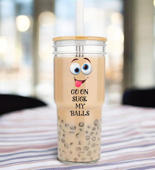 Funny Bubble Tea Glass Cup | Go On Suck My Balls Tumbler | Boba Tea Glass Can | Funny Adult Gift | Bubble Tea Lover Cup