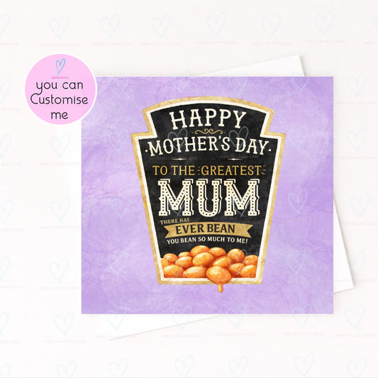 Funny Mothers Day Card – Beans On Toast Mum Card – There Has Never Bean A Greater Mum – Baked Beans Card – British Humour Mothers Day Card